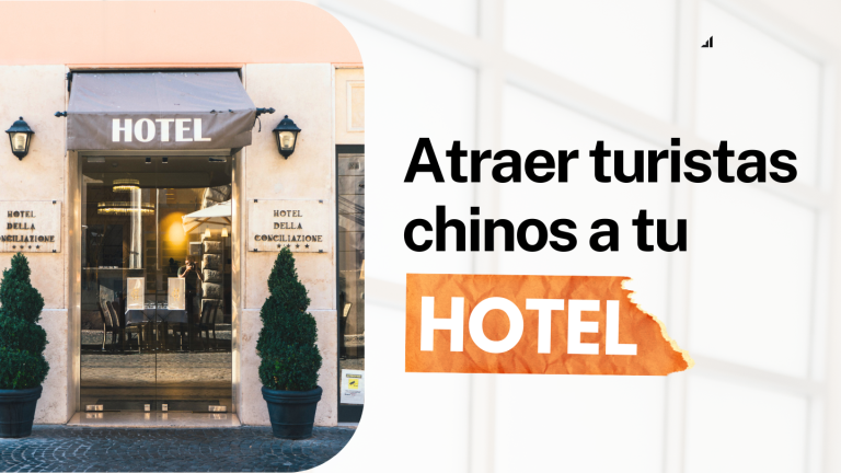 Atraer turistas chinos a tu hotel