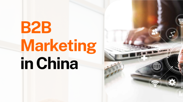 B2B Marketing in China : Everything You Need to Know